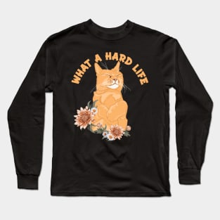 What A Hard Life Cat Daddy Cat Mom Cat Lovers Funny Cat Long Sleeve T-Shirt